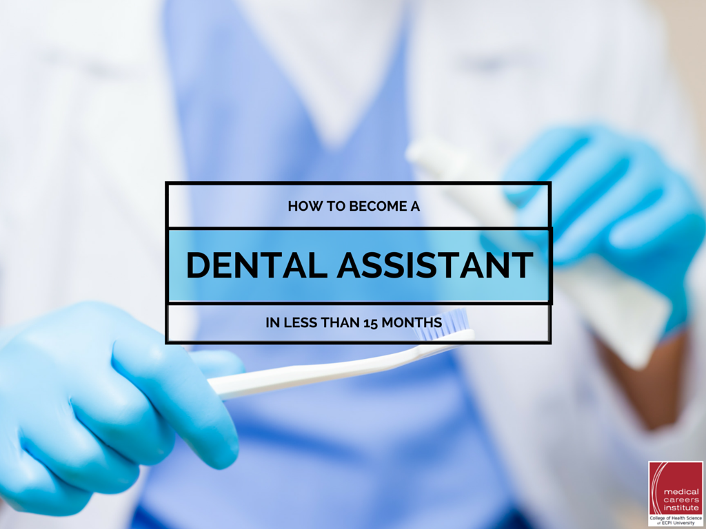 How To Become A Dental Assistant In Less Than 15 Months